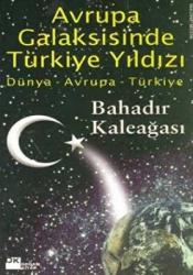 Avrupa Galaksisinde Türkiye Yıldızı Dünya - Avrupa - Türkiye