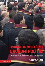 Avukatlık Mesleğinin Ekonomi Politiği Avukatların Sınıfsal Konumlarındaki Değişim: İstanbul Örneği