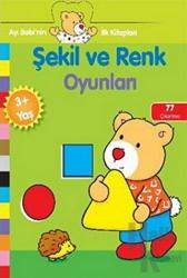 Ayı Bobinin İlk Kitapları - Şekil ve Renk Oyunları