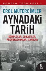 Aynadaki Tarih - Komplo Teorileri 3 Komplolar, Suikastler, Provokasyonlar, İsyanlar