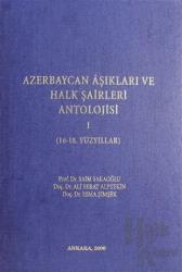 Azerbaycan Aşıkları ve Halk Şairleri Antolojisi 1 (16 - 18. Yüzyıllar) (Ciltli)