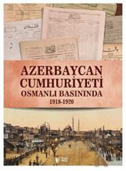 Azerbaycan Cumhuriyeti Osmanlı Basınında