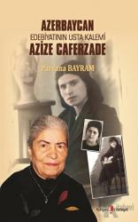 Azerbaycan Edebiyatının Usta Kalemi Azize Caferzade