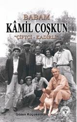 Babam Kamil Coşkun “Çiftçi-Kadirli”