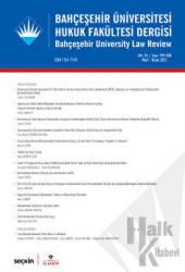 Bahçeşehir Üniversitesi Hukuk Fakültesi Dergisi Cilt:16 Sayı:199 - 200 Mart - Nisan 2021