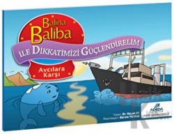 Balina Baliba ile Dikkatimizi Güçlendirelim - Avcıya Karşı