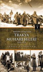 Balkan Savaşı'nda Trakya Muhabereleri 1912 - 1913