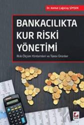 Bankacılıkta Kur Riski Yönetimi Risk Ölçüm Yöntemleri ve Türev Ürünler