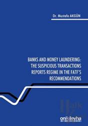 Banks and Money Laundering: The Suspicious Transactions Reports Regime in the Fatf's Recommendations