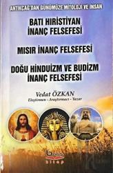 Batı Hıristiyan İnanç Felsefesi - Mısır İnanç Felsefesi - Doğu Hinduizm ve Budizm İnanç Felsefesi