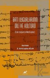 Batı Uygurlarının Dili ve Kültürü Eski Uygurca Mektuplar