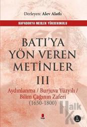 Batı’ya Yön Veren Metinler 3 Aydınlanma / Burjuva Yüzyılı / Bilim Çağının Zaferi 
(1650-1800)