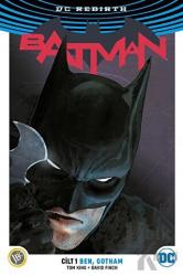 Batman Cilt 1: Ben, Gotham ( DC Rebirth )