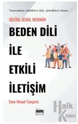 Beden Dili İle Etkili İletişim Sözüm Sesim Bedenim