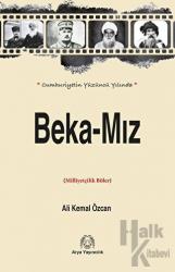 Beka-Mız Cumhuriyet’in Yüzüncü Yılında