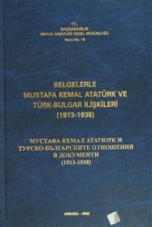 Belgelerle Mustafa Kemal Atatürk ve Türk-Bulgar İlişkileri (1913-1938) (Ciltli)