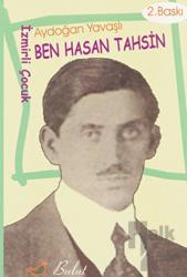 Ben Hasan Tahsin  (İzmirli Çocuk)