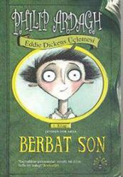 Berbat Son Eddie Dickens Üçlemesi 1. Kitap