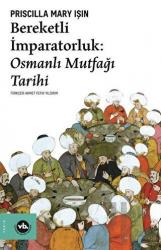 Bereketli İmparatorluk - Osmanlı Mutfağı Tarihi