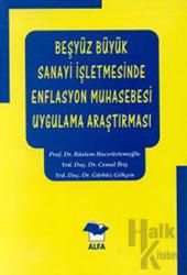 Beşyüz Büyük Sanayi İşletmesinde Enflasyon Muhasebesi Uygulama Araştırması