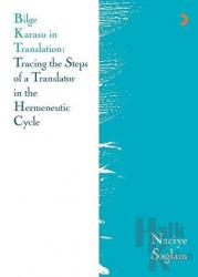 Bilge Karasu in Translation: Tracing the Steps of a Translator in the Hermeneutic Cycle