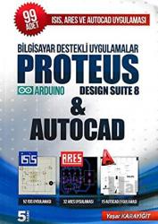 Bilgisayar Destekli Uygulamalar Proteus Desing Suite 8 and Autocad 99 Adet Isıs, Ares ve Autocad Uygulaması