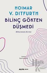 Bilinç Gökten Düşmedi