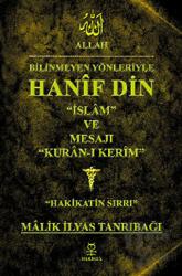 Bilinmeyen Yönleriyle Hanif Din İslam ve Mesajı, Kuran-ı Kerim, Hakikatin Sırrı