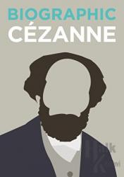 Biographic: Cezanne: Great Lives in Graphic Form (Ciltli)