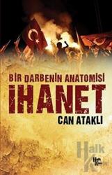 Bir Darbenin Anatomisi: İhanet