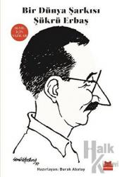 Bir Dünya Şarkısı Şükrü Erbaş 40. Yıl İçin Yazılar