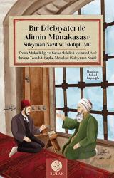 Bir Edebiyatçı ile Alimin Münakaşası: Süleyman Nazif ve İskilipli Atıf (Osmanlıca Asıllarıyla Beraber)