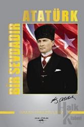 Bir Sevdadır Atatürk
