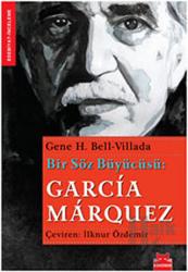 Bir Söz Büyücüsü: Garcia Marquez