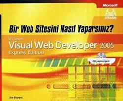 Bir Web Sitesini Nasıl Yaparsınız? Microsoft Visual Web Developer 2005