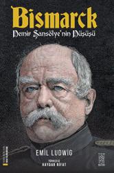 Bismarck - Demir Şansölye'nin Düşüşü