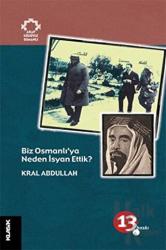 Biz Osmanlı’ya Neden İsyan Ettik?
