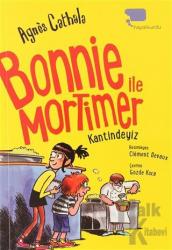 Bonnie ile Mortimer Kantindeyiz