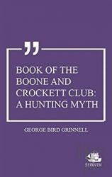 Book of the Boone and Crockett Club: A Hunting Myth
