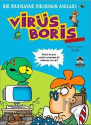 Boris Görevde-Bir Bilgisayar Virüsünün Anıları Bir Bilgisayar Virüsünün Anıları
