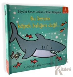 Bu Benim Köpek Balığım Değil… (Ciltli) Göbeği fazla yumuşak
