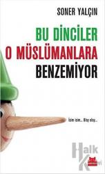 Bu Dinciler O Müslümanlara Benzemiyor