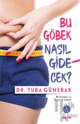Bu Göbek Nasıl Gidecek?