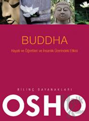Buddha Hayatı ve Öğretileri ve İnsanlık Üzerindeki Etkisi - Bilinç Dayanakları