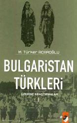 Bulgaristan Türkleri Üzerine Araştırmalar - 1