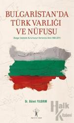 Bulgaristan'da Türk Varlığı ve Nüfusu