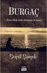 Burgaç "Acının Olduğu Kadar Direnmenin de Romanı."