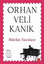 Bütün Yazıları İlk Defa Kitaplaşan Yazılarıyla