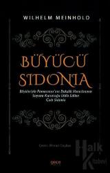 Büyücü Sidonia - Büyüleriyle Pomeranya'nın Dukalık Hanedanının Soyunu Kuruttuğu İddia Edilen Cadı Sidonia