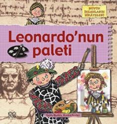 Büyük İnsanların Hikayeleri - Leonardo’nun Paleti